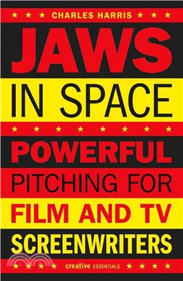 Jaws in Space ─ Powerful Pitching for Film and TV Screenwriters