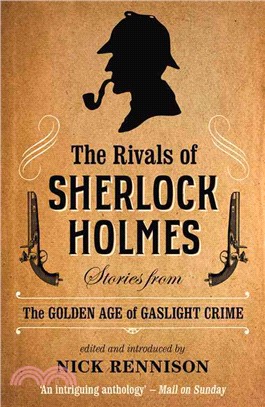 The Rivals of Sherlock Holmes ─ Stories from the Golden Age of Gaslight Crime