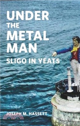 Under The Metal Man：Sligo in Yeats