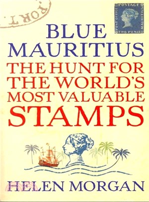 Blue Mauritius ─ The Hunt for the World's Most Valuable Stamps