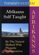 Afrikaans Self-Taught: By the Natural Method With Phonetic Pronunciation (Thimm\