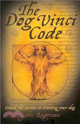 The Dog Vinci Code ─ Unlock the Secrets to Training Your Dog