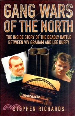 Gang Wars of the North：The Inside Story of the Deadly Battle Between Viv Graham and Lee Duffy