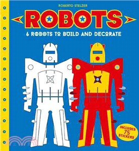 Robots ― 6 Robots to Make and Decorate