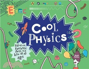 Cool Physics ─ Filled With Fantastic Facts for Kids of All Ages