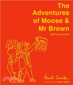 The Adventures of Moose & Mr Brown. Signed, limited edition