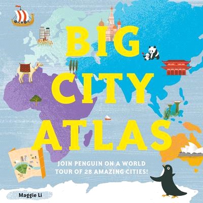 Big City Atlas: Join Penguin on a World Tour of 28 Amazing Cities