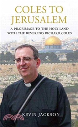 Coles to Jerusalem：A Pilgrimage to the Holy Land with Reverend Richard Coles