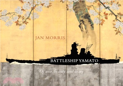 Battleship Yamato：Of War, Beauty and Irony