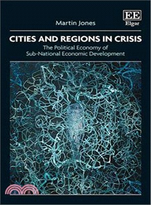 Cities and Regions in Crisis ― The Political Economy of Sub-national Economic Development