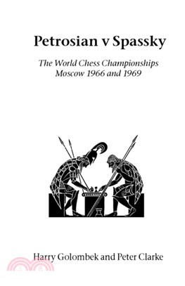 Petrosian V Spassky：The World Championships 1966 and 1969