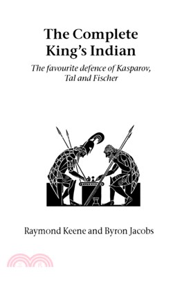 The Complete King's Indian：The Favourite Defence of Kasparov, Tal and Fischer