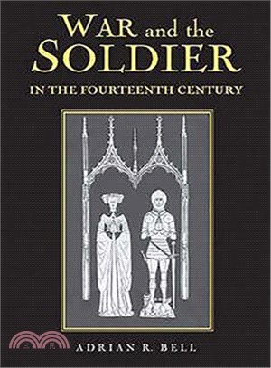 War and the Soldier in the Fourteenth Century