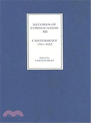 Records of Convocation XII ― Canterbury, 1761-1852