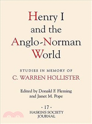 Henry I and the Anglo-norman World: Studies in Memory of C. Warren Hollister