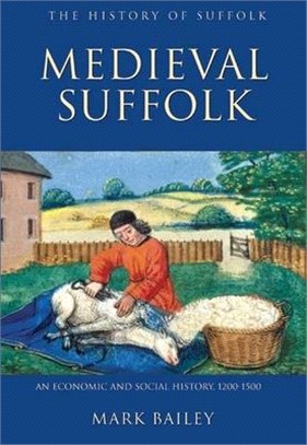 Medieval Suffolk ― An Economic and Social History, 1200-1500