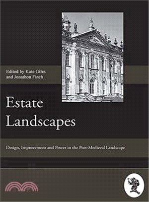 Estate Landscapes: Design, Improvement and Power in the Post-medieval Landscape