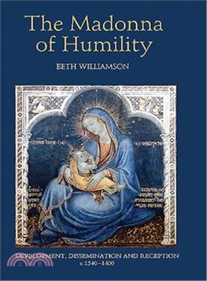The Madonna of Humility: Development, Dissemination & Reception, C.1340-1400