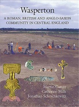 Wasperton: A Roman, British and Anglo-Saxon Cemetery in Central England