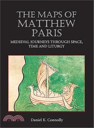 The Maps of Matthew Paris ― Medieval Journeys Through Space, Time and Liturgy