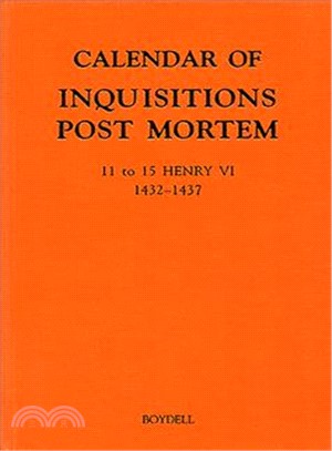 Calendar of Inquisitions Post Mortem and Other Analogous Documents Preserved in the National Archives: 11 to 15 Henry VI (1432-1437)