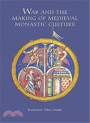 War and the Making of Medieval Monastic Culture