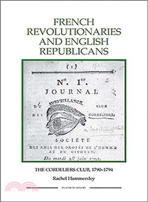 French Revolutionaries and English Republicans ― The Cordeliers Club, 1790-1794