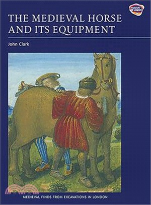 The Medieval Horse and Its Equipment