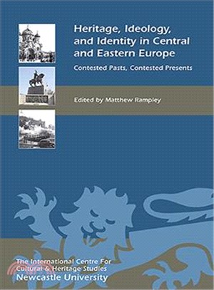 Heritage, Ideology, and Identity in Central and Eastern Europe