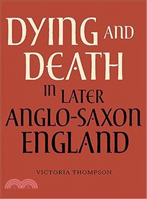 Dying and Death in Later Anglo-Saxon England