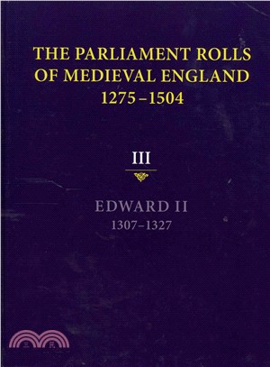 The Parliament Rolls of Medieval England, 1275-1504 ― King Edward II, 1307-1327
