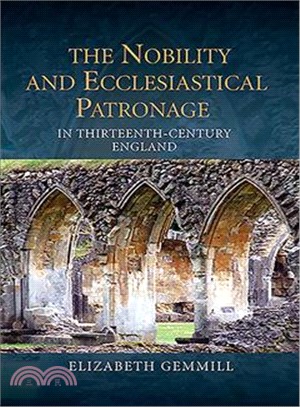 The Nobility and Ecclesiastical Patronage in Later Thirteenth-century England