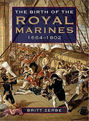 The Birth of the Royal Marines, 1664-1802