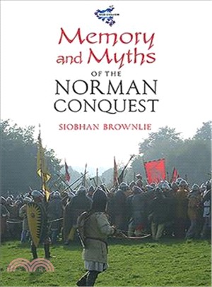 Memory and Myths of the Norman Conquest