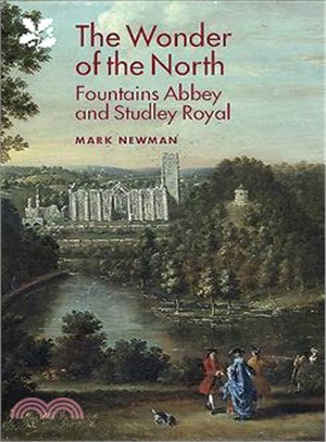 The Wonder of the North ― Fountains Abbey and Studley Royal
