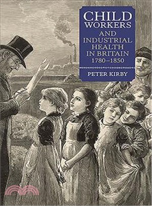 Child Workers and Industrial Health in Britain, 1780-1850