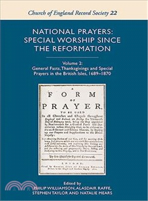 National Prayers ─ Special Worship Since the Reformation - General Fasts, Thanksgivings and Special Prayers in the British Isles 1689-1870