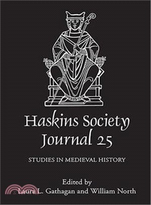 The Haskins Society Journal 25 ― 2013; Studies in Medieval History