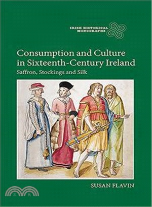 Consumption and Culture in Sixteenth-Century Ireland ― Saffron, Stockings and Silk