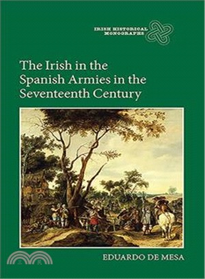 The Irish in the Spanish Armies in the Seventeenth Century