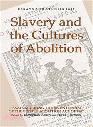 Slavery and the Cultures of Abolition ― Essays Marking the Bicentennial of the British Abolition Act of 1807
