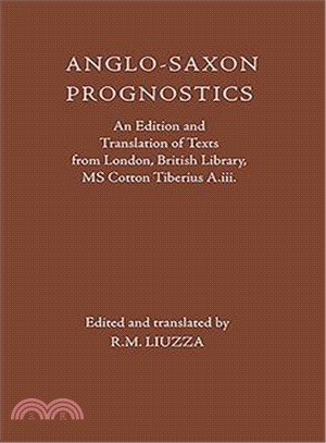 Anglo-saxon Prognostics: An Edition and Translation of Texts from London, British Library, Cotton Tiberius A.iii.
