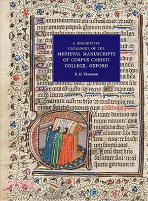 A Descriptive Catalogue of the Medieval Manuscripts of Corpus Christi College Oxford