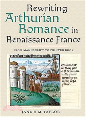 Rewriting Arthurian Romance in Renaissance France ― Publishing from Manuscript to Book