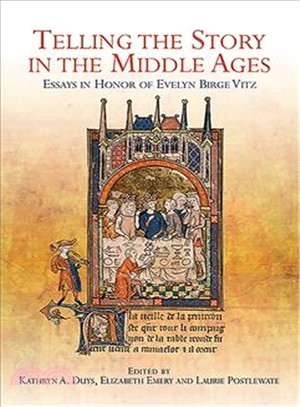 Telling the Story in the Middle Ages ― Essays in Honor of Evelyn Birge Vitz