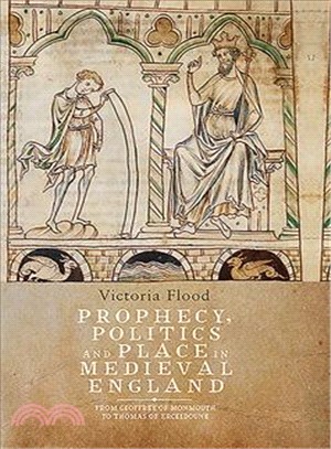 Prophecy, Politics and Place in Medieval England ─ From Geoffrey of Monmouth to Thomas of Erceldoune