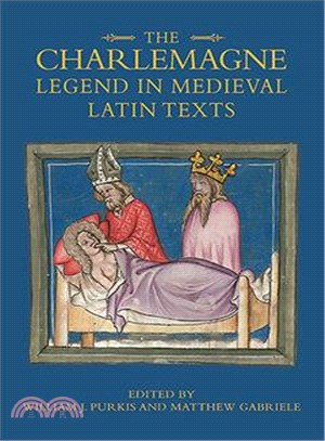 The Charlemagne Legend in Medieval Latin Texts