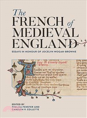 The French of Medieval England ─ Essays in Honour of Jocelyn Wogan-Browne