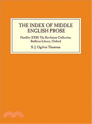 The Index of Middle English Prose ― Handlist Xxiii: the Rawlinson Collection, Bodleian Library, Oxford