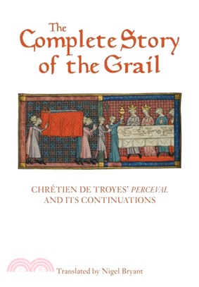 The Complete Story of the Grail：Chretien de Troyes' <I>Perceval</I> and its continuations